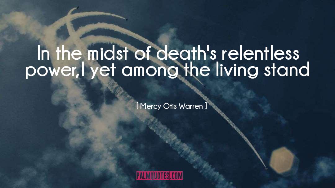 Mercy Otis Warren Quotes: In the midst of death's