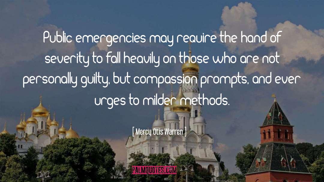 Mercy Otis Warren Quotes: Public emergencies may require the