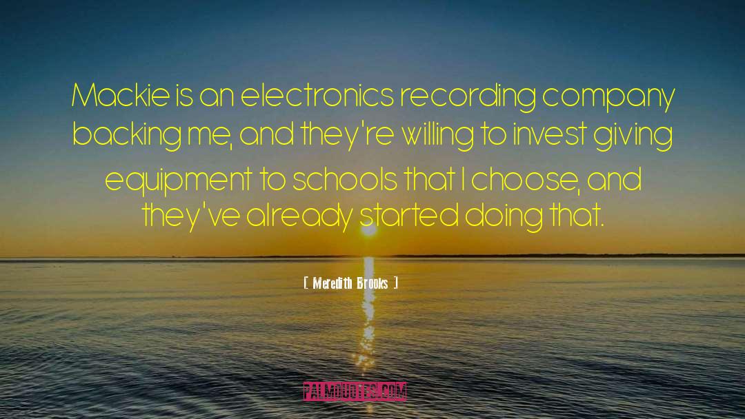 Meredith Brooks Quotes: Mackie is an electronics recording