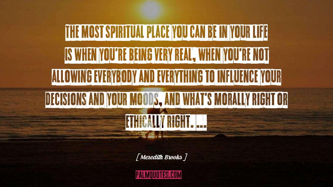 Meredith Brooks Quotes: The most spiritual place you