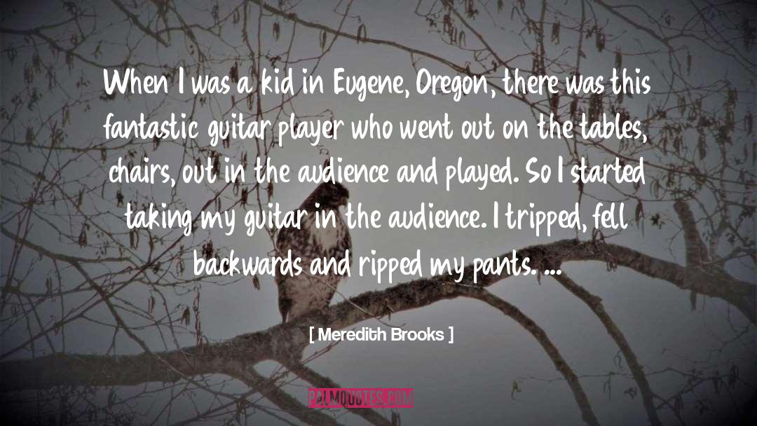 Meredith Brooks Quotes: When I was a kid