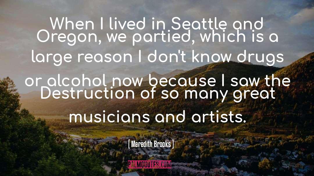 Meredith Brooks Quotes: When I lived in Seattle