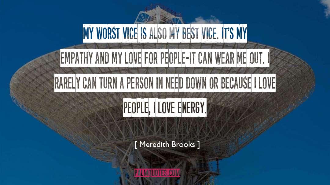 Meredith Brooks Quotes: My worst vice is also