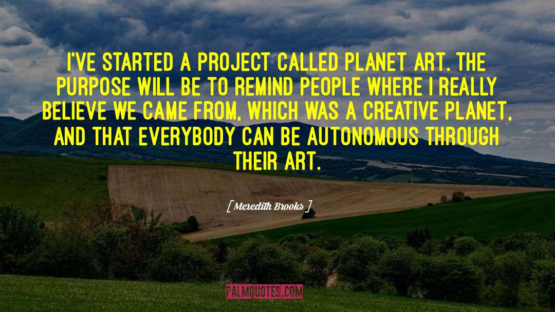 Meredith Brooks Quotes: I've started a project called