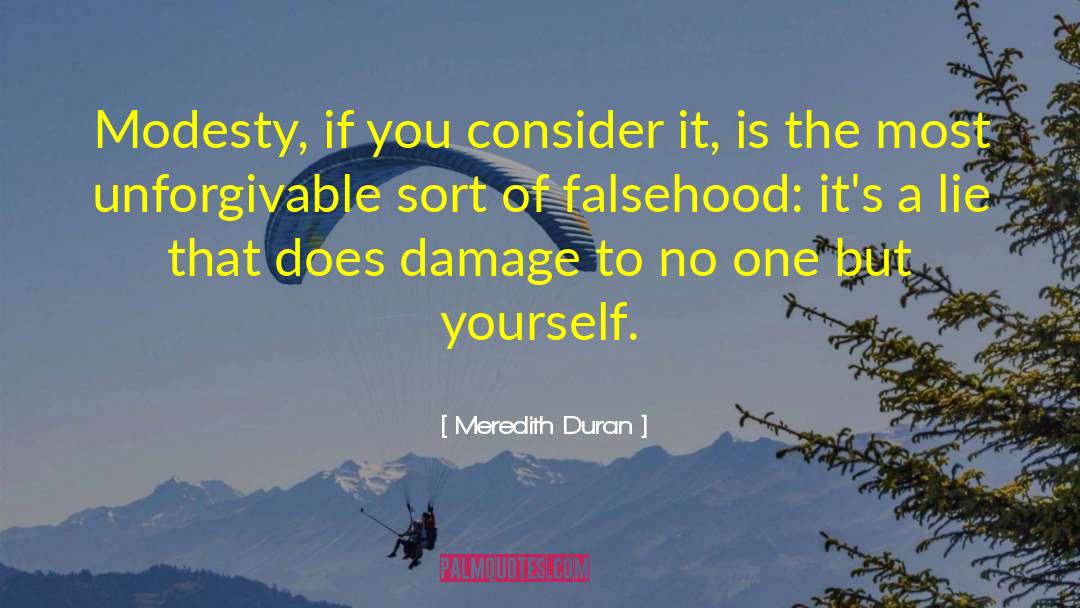 Meredith Duran Quotes: Modesty, if you consider it,