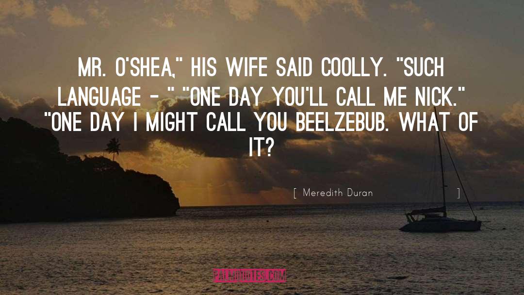 Meredith Duran Quotes: Mr. O'Shea,