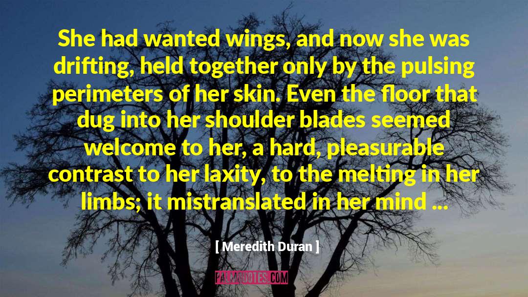 Meredith Duran Quotes: She had wanted wings, and