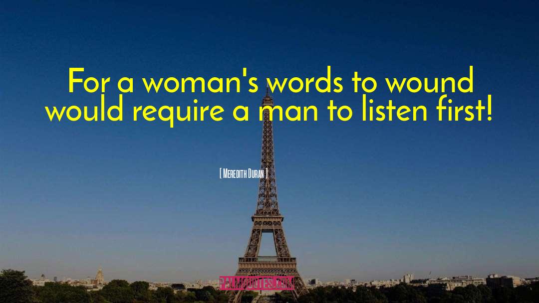 Meredith Duran Quotes: For a woman's words to