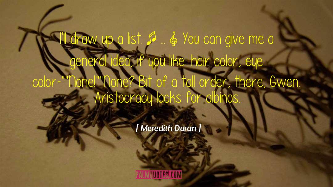 Meredith Duran Quotes: I'll draw up a list.