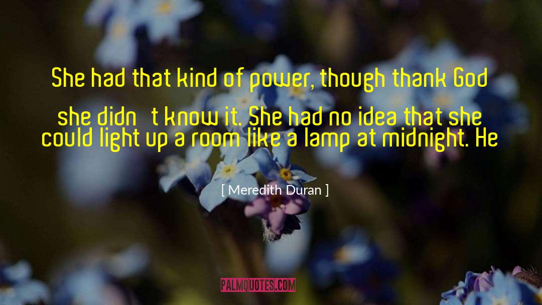 Meredith Duran Quotes: She had that kind of