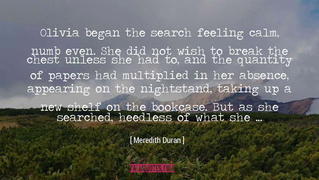 Meredith Duran Quotes: Olivia began the search feeling