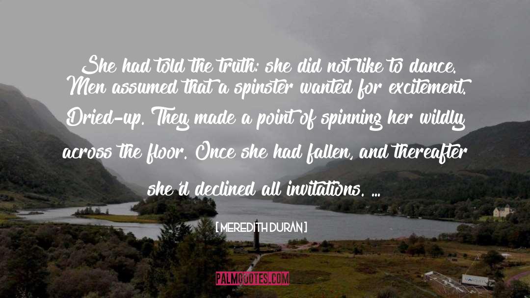 Meredith Duran Quotes: She had told the truth: