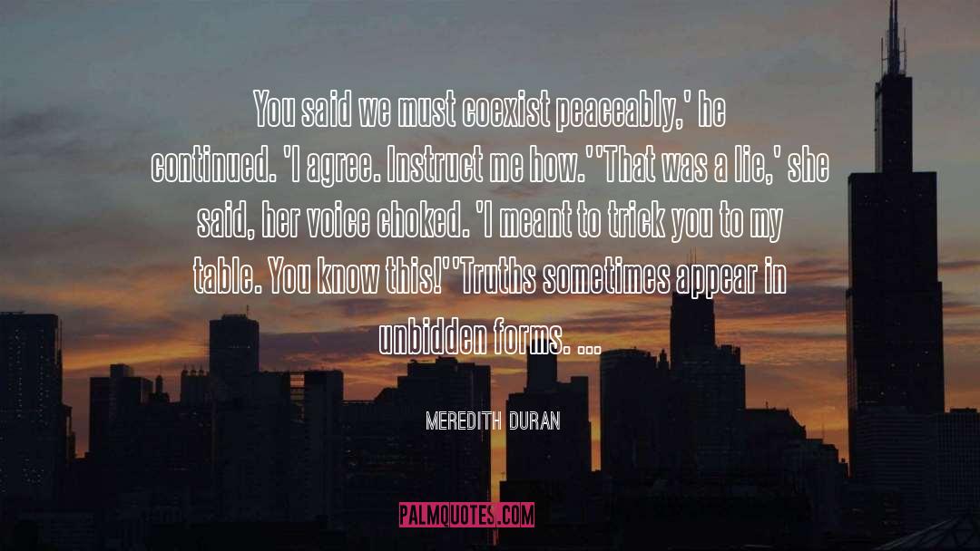 Meredith Duran Quotes: You said we must coexist