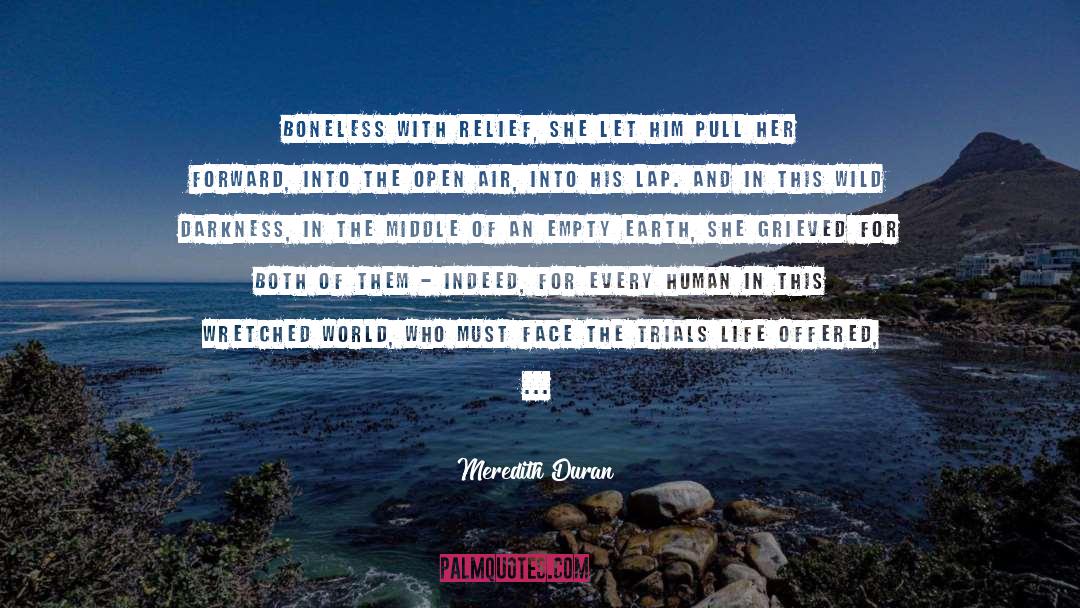 Meredith Duran Quotes: Boneless with relief, she let