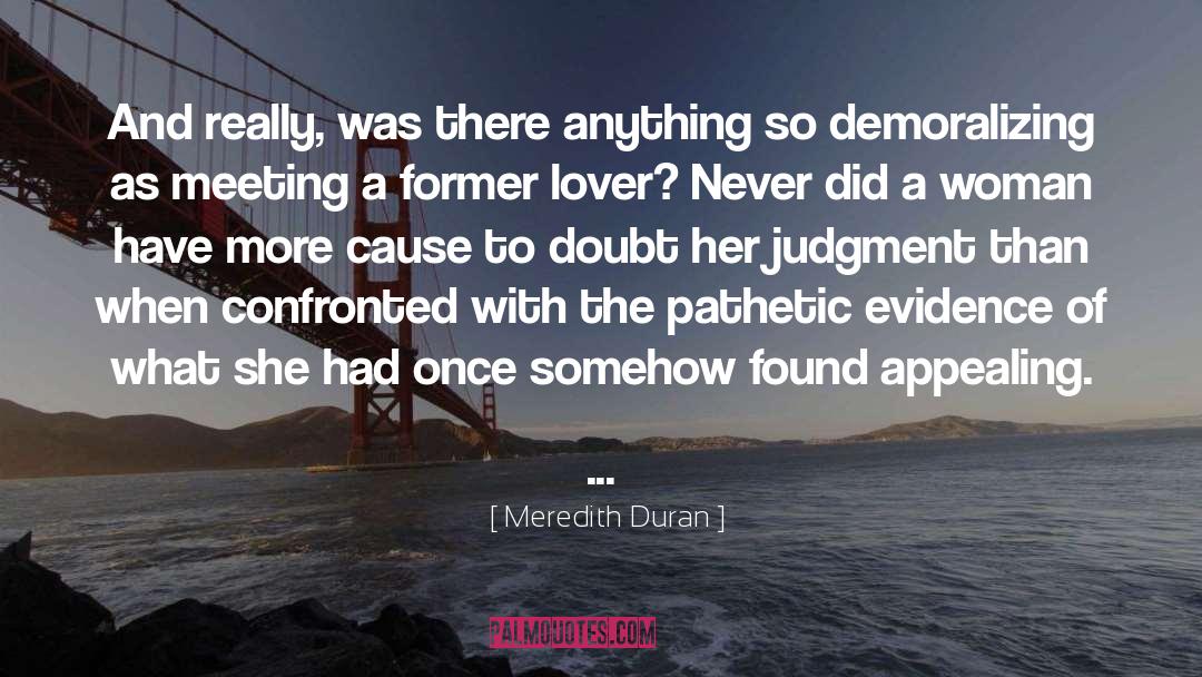 Meredith Duran Quotes: And really, was there anything