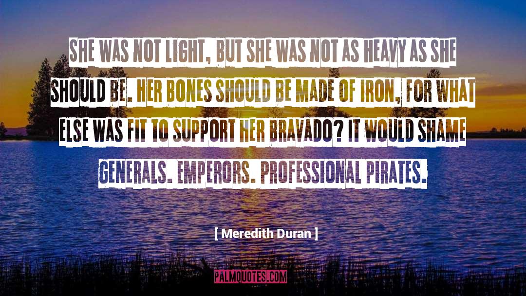 Meredith Duran Quotes: She was not light, but