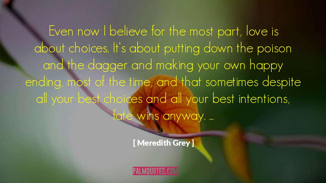 Meredith Grey Quotes: Even now I believe for