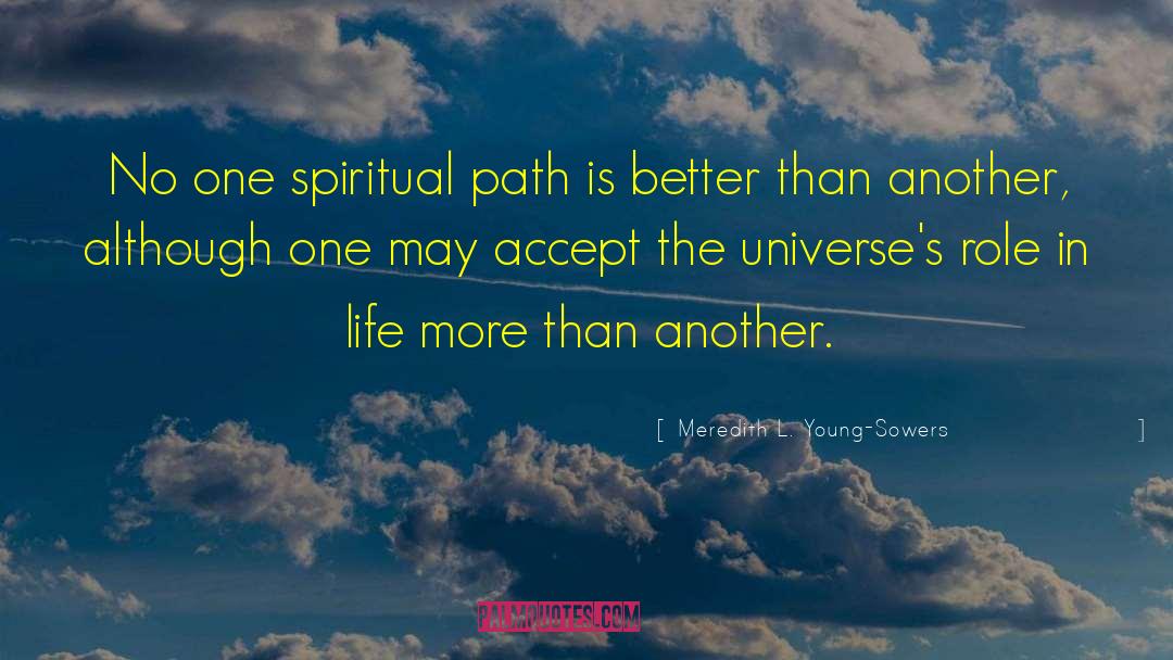 Meredith L. Young-Sowers Quotes: No one spiritual path is