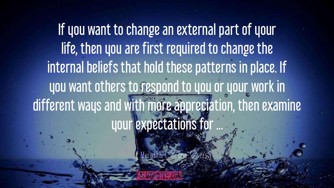 Meredith L. Young-Sowers Quotes: If you want to change