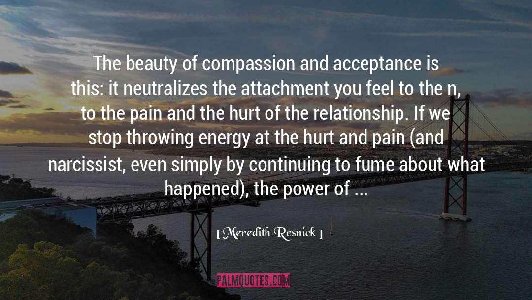 Meredith Resnick Quotes: The beauty of compassion and