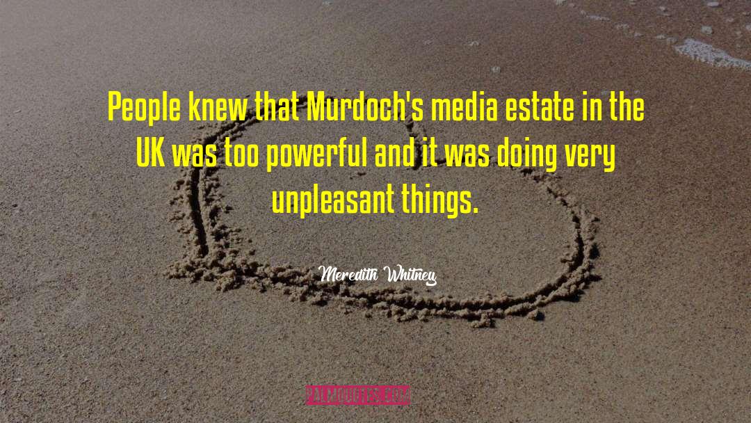 Meredith Whitney Quotes: People knew that Murdoch's media