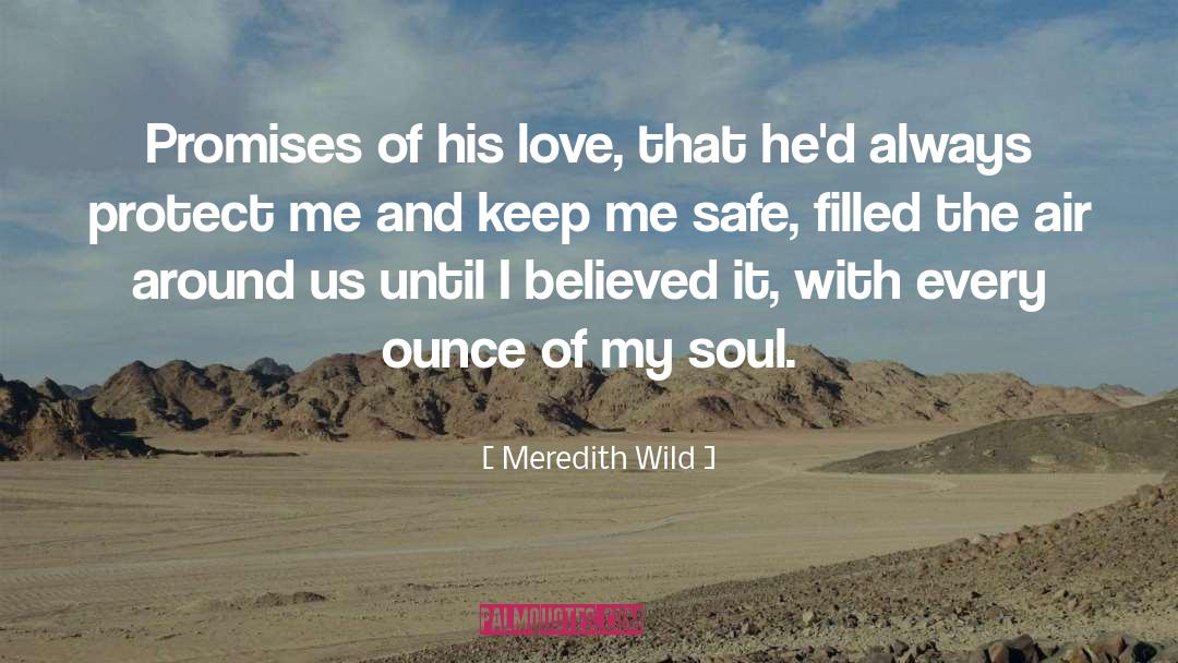 Meredith Wild Quotes: Promises of his love, that