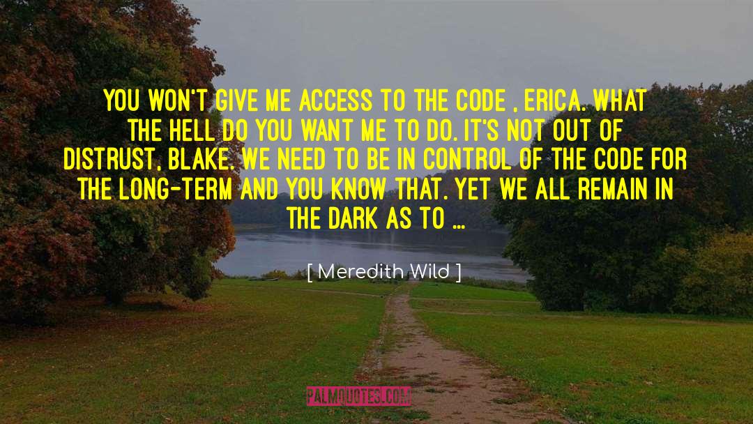 Meredith Wild Quotes: You won't give me access