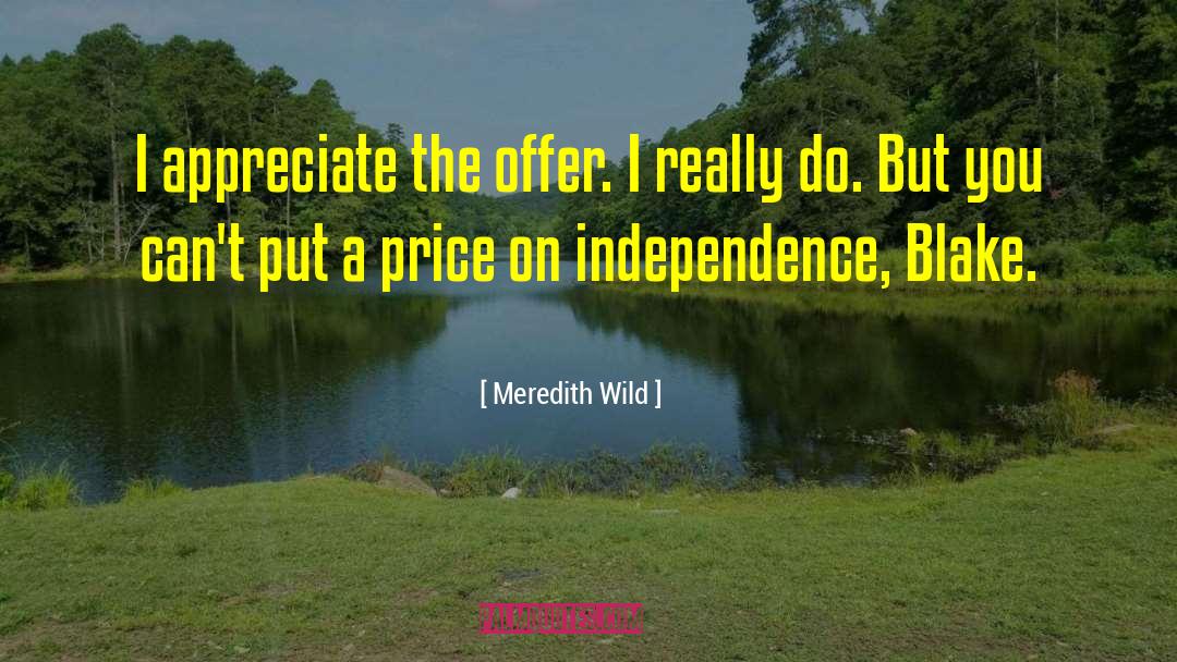 Meredith Wild Quotes: I appreciate the offer. I