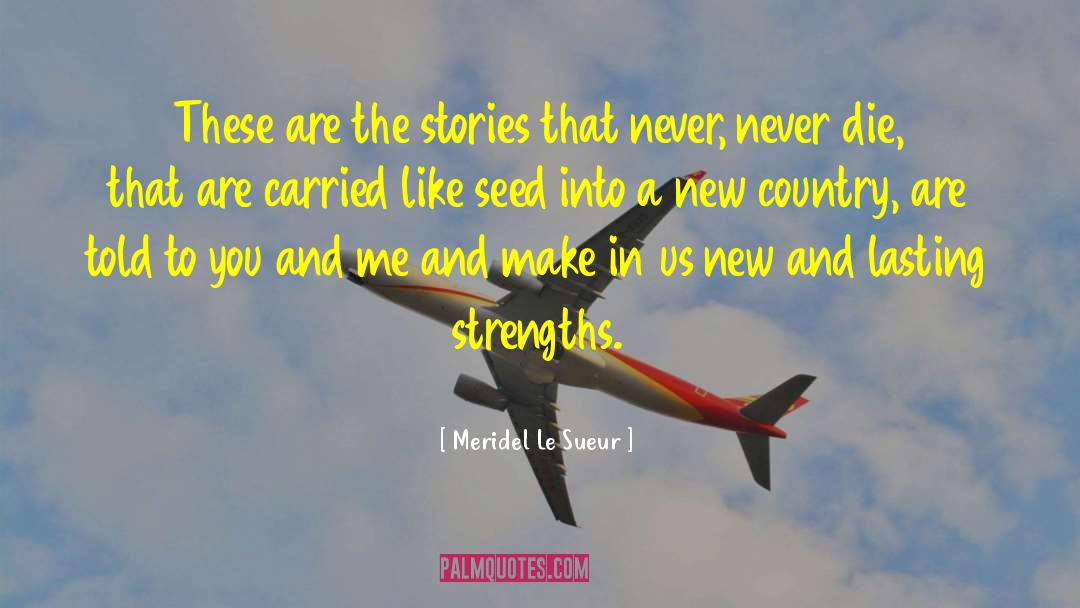 Meridel Le Sueur Quotes: These are the stories that