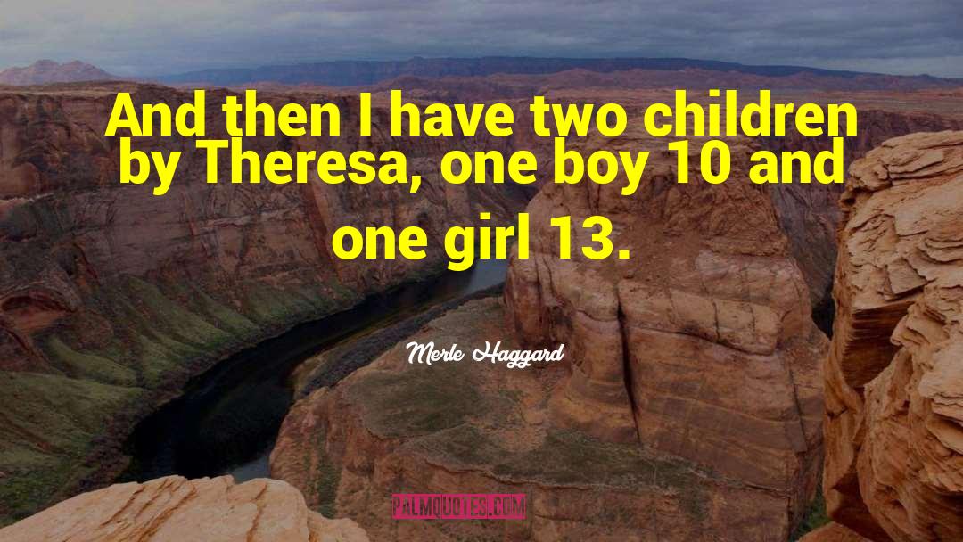 Merle Haggard Quotes: And then I have two