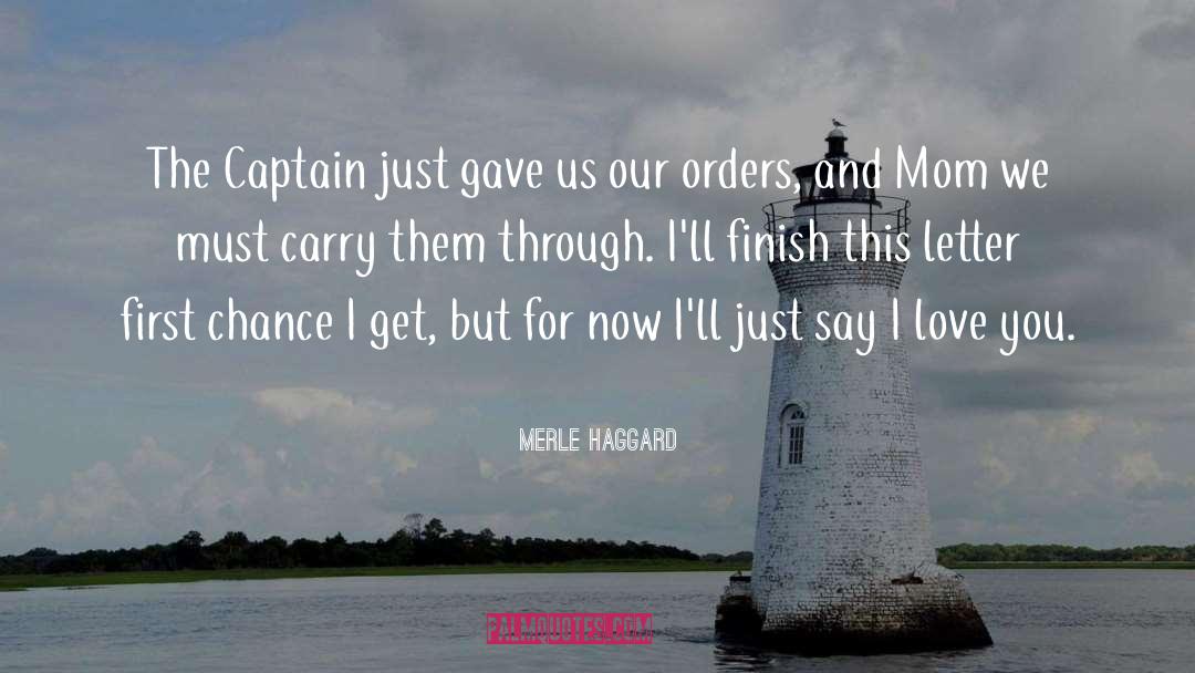 Merle Haggard Quotes: The Captain just gave us