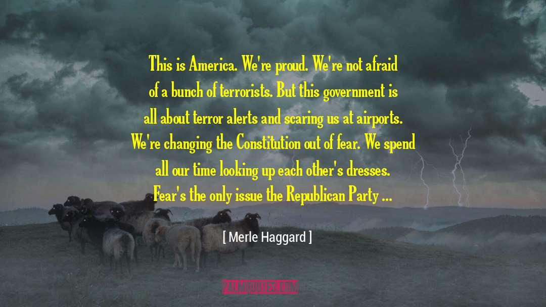 Merle Haggard Quotes: This is America. We're proud.
