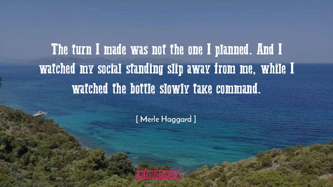 Merle Haggard Quotes: The turn I made was