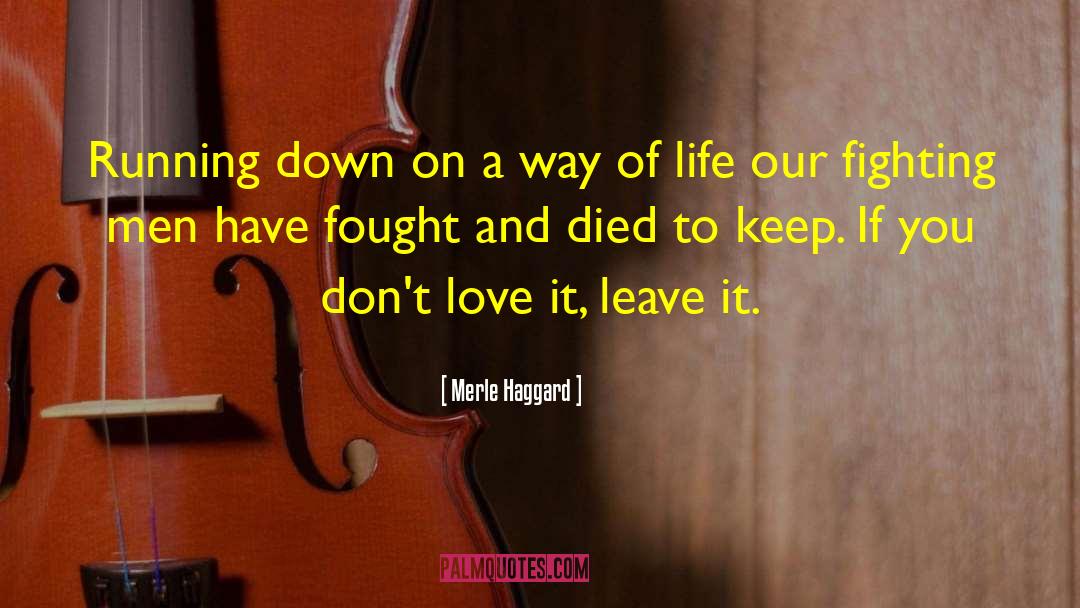 Merle Haggard Quotes: Running down on a way