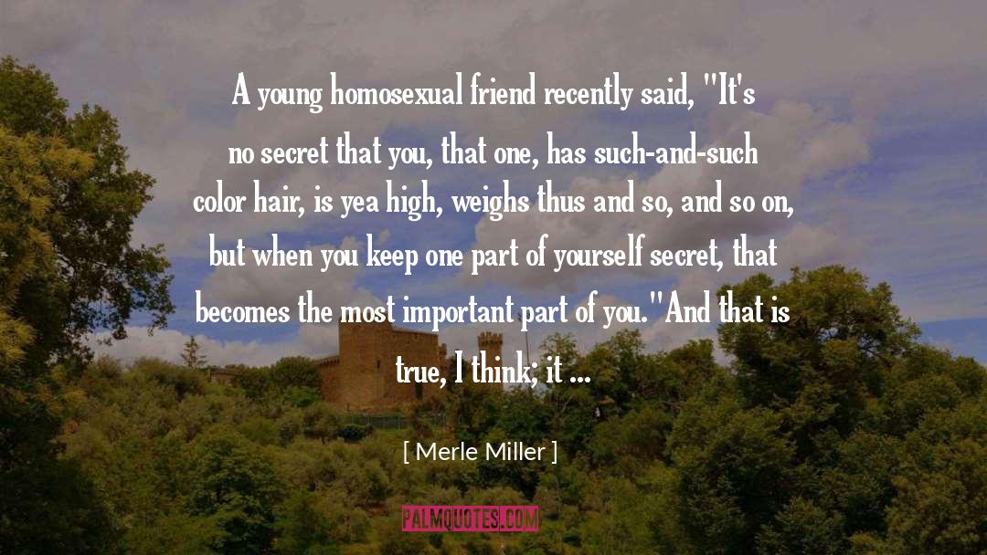 Merle Miller Quotes: A young homosexual friend recently
