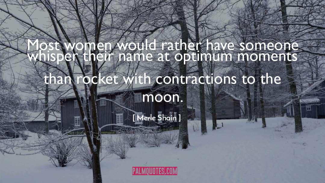 Merle Shain Quotes: Most women would rather have