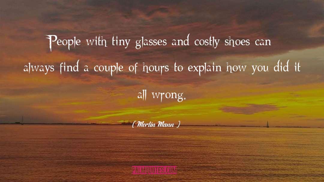 Merlin Mann Quotes: People with tiny glasses and