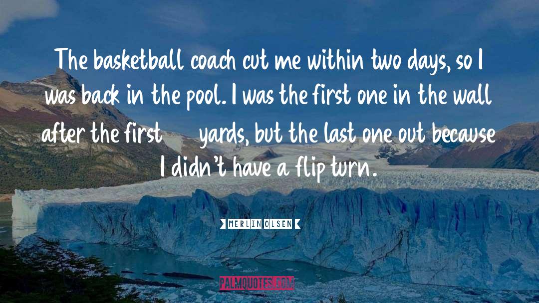 Merlin Olsen Quotes: The basketball coach cut me