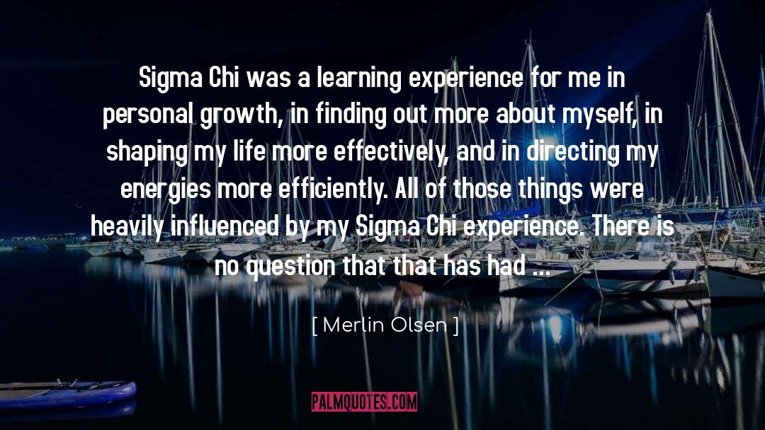 Merlin Olsen Quotes: Sigma Chi was a learning