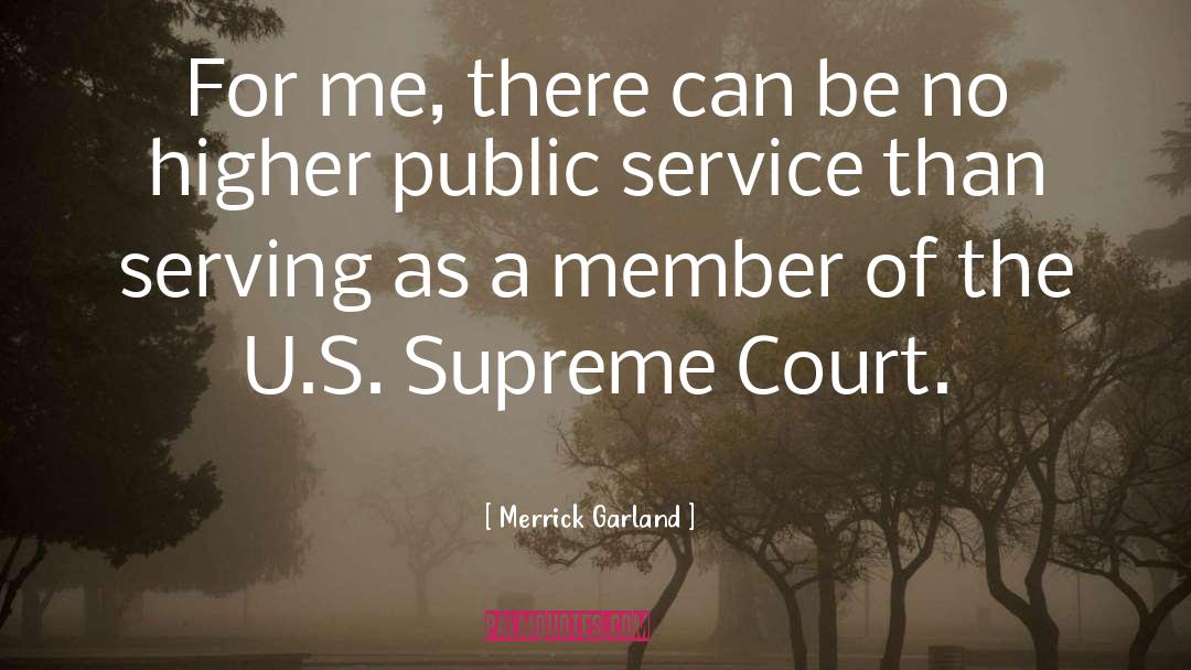 Merrick Garland Quotes: For me, there can be