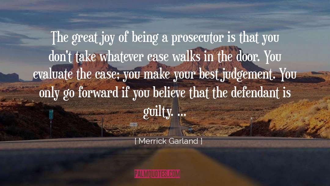 Merrick Garland Quotes: The great joy of being