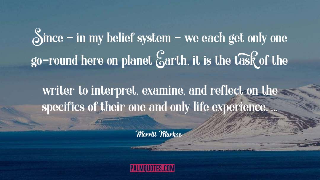 Merrill Markoe Quotes: Since - in my belief