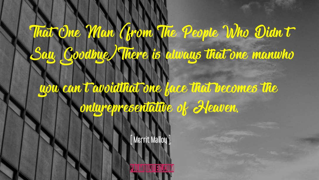 Merrit Malloy Quotes: That One Man (from The