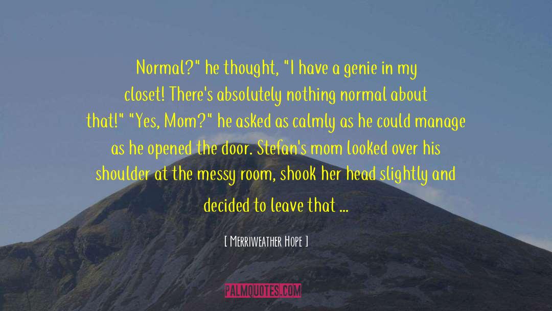 Merriweather Hope Quotes: Normal?