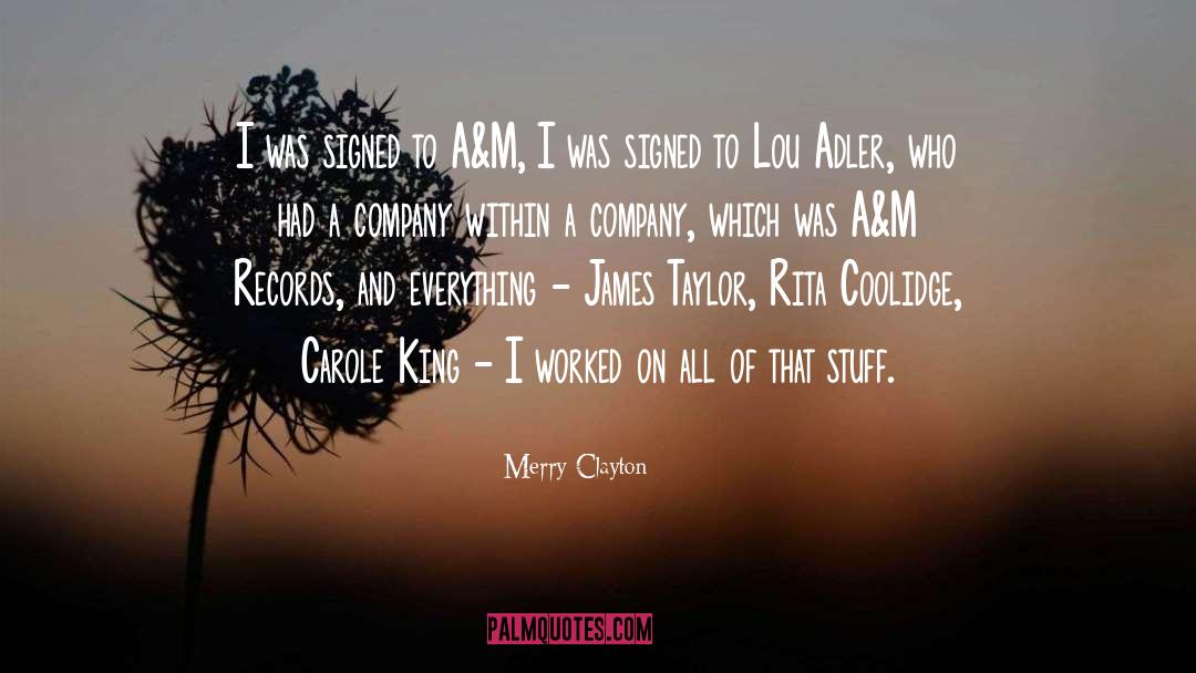 Merry Clayton Quotes: I was signed to A&M,