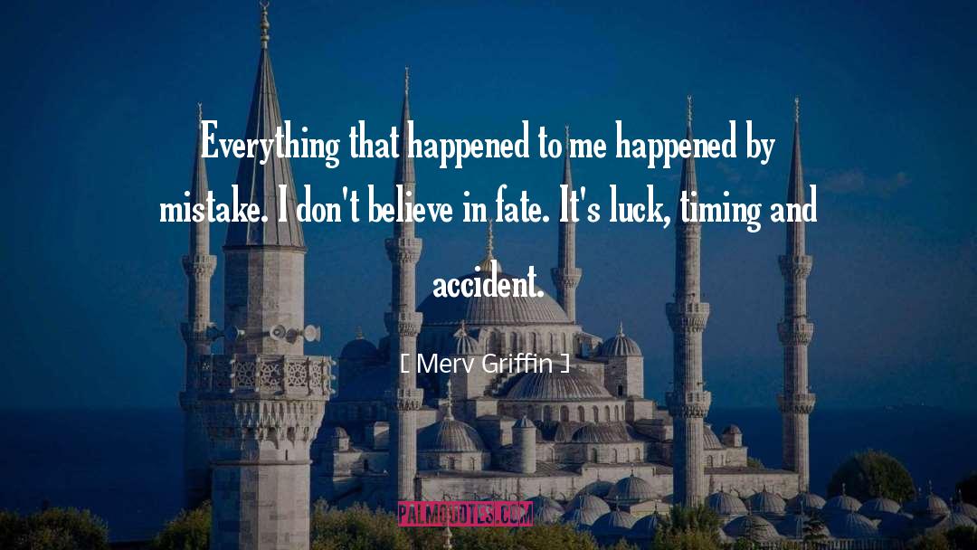 Merv Griffin Quotes: Everything that happened to me