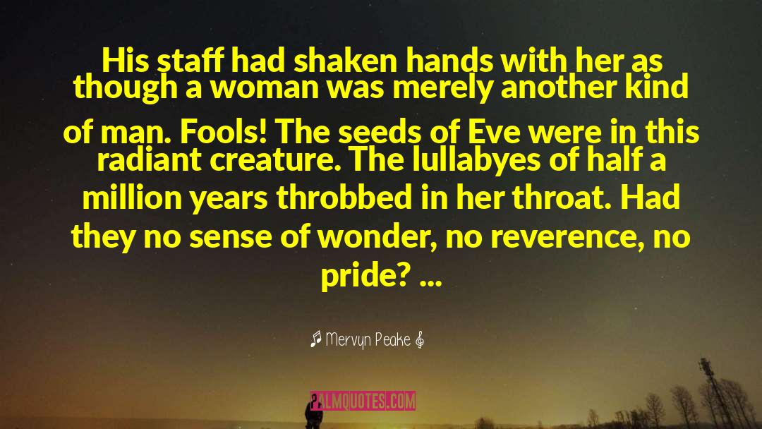 Mervyn Peake Quotes: His staff had shaken hands