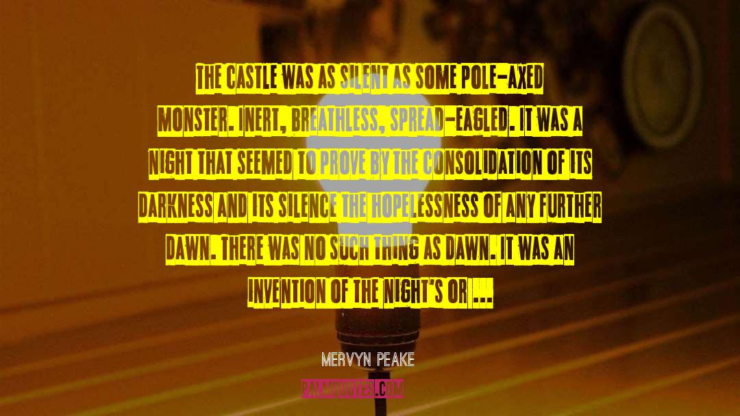 Mervyn Peake Quotes: The castle was as silent