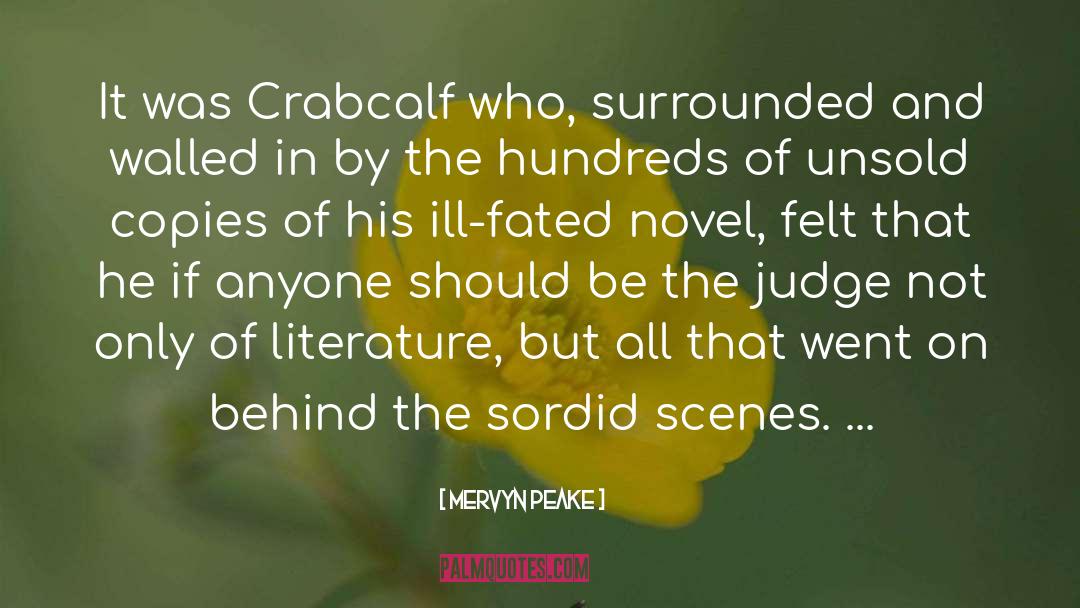 Mervyn Peake Quotes: It was Crabcalf who, surrounded