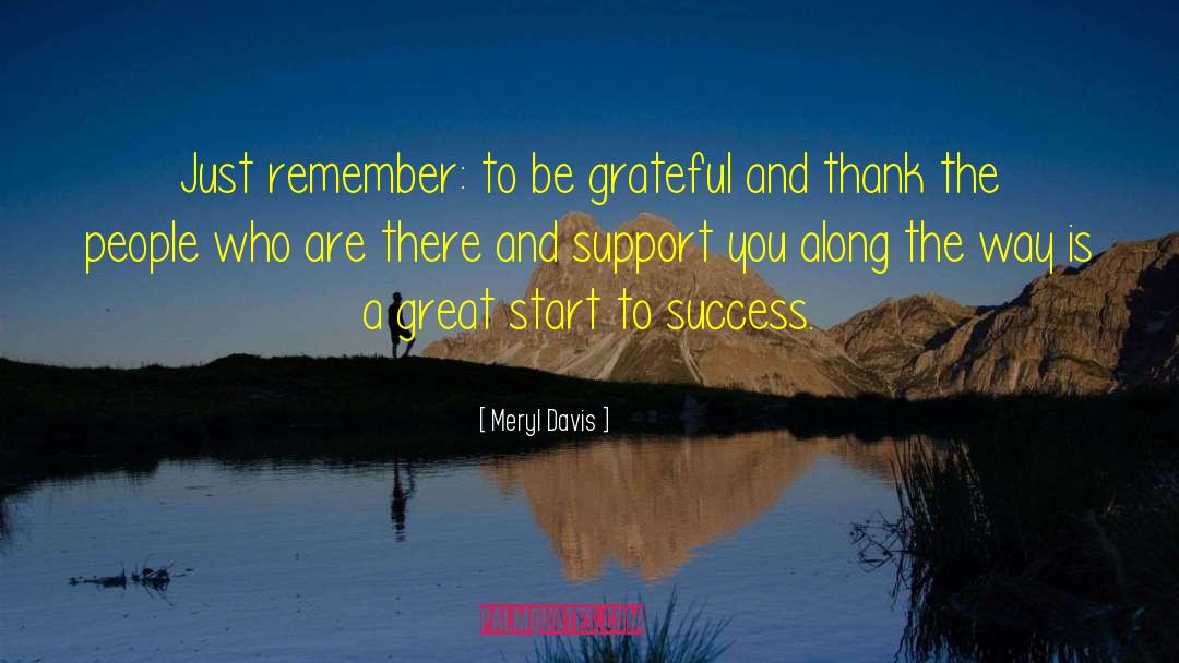 Meryl Davis Quotes: Just remember: to be grateful
